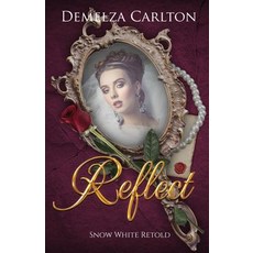 (英文圖書) Reflect: Snow White Retold 平裝版, Independently Published, English