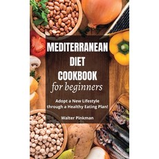 (英文圖書) Mediterranean Diet Cookbook for Beginners: Adopt a New Lifestyle through a Healthy Eating Pla... 精裝版, Blurb, 英文