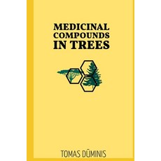 (英文圖書) Medicinal Compounds in Trees: Extraction Uses and Modes of Action 平裝版, Independently Published, 英文