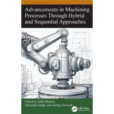 (英文圖書) Advancements in Machining Processes Through Hybrid and Sequential Approaches 精裝版, CRC Press, 英文