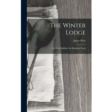 (英文圖書) The Winter Lodge: Or Vow Fulfilled: An Historical Novel 精裝版, Legare Street Press, 英文