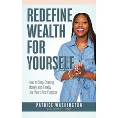 Redefine Wealth for Yourself: How to Stop Chasing Money and Finally Live Your Life's Purpose 精裝版, Seek Wisdom Find Wealth Pub..., 英文