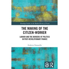 (英文圖書) The Making of the Citizen-Worker: Labour and the Borders of Politics in Post-Revolutionary Fr... 精裝版, Routledge, 英文
