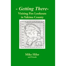 (英文圖書) Getting There- Visiting Fire Lookouts in Yakima County 平裝版, Cave Moon Press, 英文