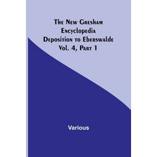 (英文圖書) The New Gresham Encyclopedia. Deposition to Eberswalde; Vol. 4 Part 1 平裝版, Alpha Edition, English