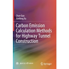 (英文圖書) Carbon Emission Calculation Methods for Highway Tunnel Construction 精裝版, Springer, 英文