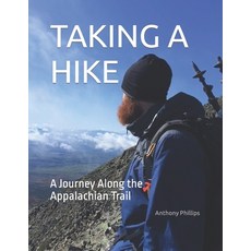 (英文圖書) Taking a Hike: A Journey Along the Appalachian Trail 平裝版, Independently Published, 英文