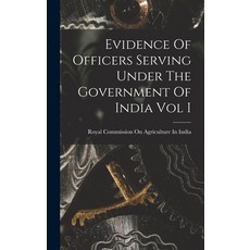 (英文圖書) Evidence Of Officers Serving Under The Government Of India Vol I 精裝版, Hassell Street Press, 英文