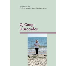 (英文圖書) Qi Gong - 8 Brocades: Qi Gong Lessons with Janine Isterling 平裝版, Books on Demand, 英文