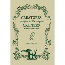 (英文圖書) Creatures And Critters: Who's In My Garden 精裝版, Gardenangelist Garden Commu..., 英文