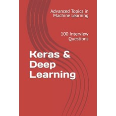 (英文圖書) Keras & Deep Learning: 100 Interview Questions 平裝版, Independently Published, 英文