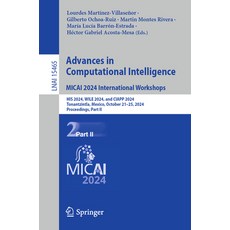 (英文圖書) Advances in Computational Intelligence. Micai 2024 International Workshops: His... 平裝版, Springer, 英文
