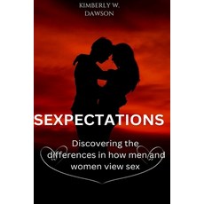 (英文圖書) Sexpectations: Discovering The Differences In How Men & Women View Sex. 平裝版, Independently Published, 英文