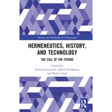 (英文圖書) Hermeneutics History and Technology: The Call of the Future 精裝版, Routledge, 英文