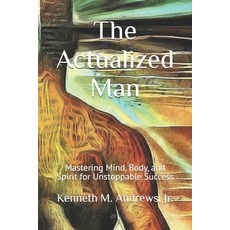(英文圖書) The Actualized Man: Mastering Mind Body and Spirit for Unstoppable Success 平裝版, Independently Published, 英文