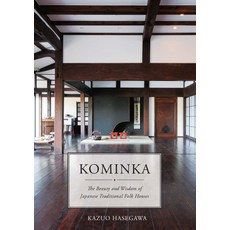 (英文圖書) Kominka: The Beauty and Wisdom of the Japanese Traditional House 精裝版, Museyon, 英文