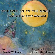 (英文圖書)If I Ever Go to the Moon ... 平裝版, Zaccheus Entertainment, 英文