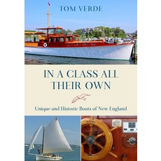 (英文圖書) In a Class All Their Own: Unique and Historic Boats of New England 平裝版, Globe Pequot Press, 英文