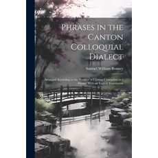 (英文圖書) Phrases in the Canton Colloquial Dialect: Arranged According to the Number of Chinese Charact... 平裝版, Legare Street Press, 英文