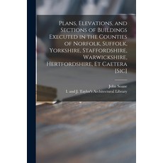 (英文圖書) Plans Elevations and Sections of Buildings Executed in the Counties of Norfolk Suffolk Yo... 平裝版, Legare Street Press, 英文