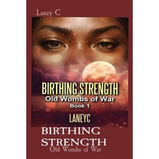 (英文圖書) Birthing Strength: Old Wombs of War 平裝版, Margaret a Chase, 英文