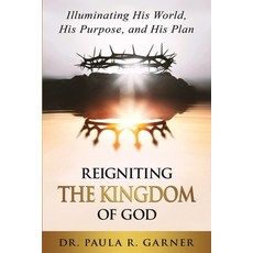 (英文圖書) Reigniting the Kingdom of God: Illuminating His World His Purpose and His Plan 平裝版, Destined to Publish, 英文