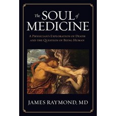 (英文圖書) The Soul of Medicine: A Physician's Exploration of Death and the Question of Being Human 平裝版, Hybrid Global Publishing, 英文
