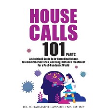 (英文圖書) House Calls 101: Part 2 The Complete Clinician's Guide To In-Home Health Care Telemedicine S... 平裝版, DrNurse Publishing House, 英文