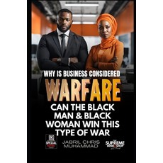 (英文圖書) Why is Business Considered Warfare?: CAN THE Black Man & Black Woman WIN THIS T... 平裝版, Independently Published, 英文