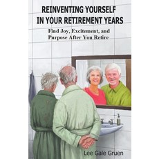 (英文圖書) Reinventing Yourself in Your Retirement Years: Find Joy Excitement and Purpose After You Re... 平裝版, Lee Gale Gruen, 英文
