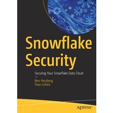 (英文圖書) Snowflake Security: Securing Your Snowflake Data Cloud 平裝版, Apress, 英文