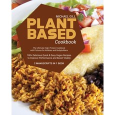 (英文圖書) Plant Based Cookbook: The Ultimate High-Protein Cookbook with Pictures for Athletes and Bodyb... 平裝版, Michael Gill, 英文