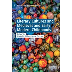 (英文圖書) Literary Cultures and Medieval and Early Modern Childhoods 精裝版, Palgrave MacMillan, 英文