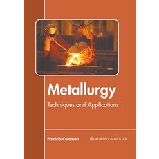 (英文圖書) Metallurgy: Techniques and Applications 精裝版, Murphy & Moore Publishing, 英文