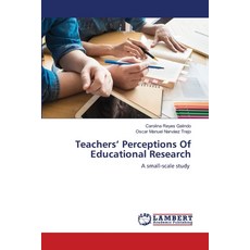 Teachers' Perceptions Of Educational Research 平裝版, LAP Lambert Academic Publis..., 英文