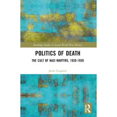(英文圖書) Politics of Death: The Cult of Nazi Martyrs 1920-1939 平裝版, Routledge, 英文