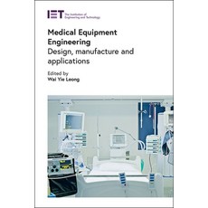 (英文圖書) Medical Equipment Engineering: Design Manufacture and Applications 精裝版, Institution of Engineering ..., 英文