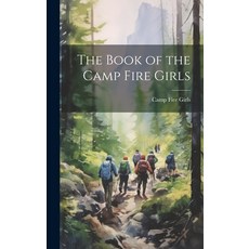 (英文圖書) The Book of the Camp Fire Girls 精裝版, Legare Street Press, 英文