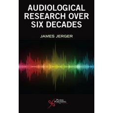 (英文圖書) Six Decades of Audiological Research 平裝版, Plural Publishing, 英文