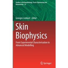 Skin Biophysics: From Experimental Characterisation to Advanced Modelling 精裝版, Springer, 英文