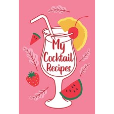 (英文圖書) My Cocktail Recipes: Adult Blank Lined Notebook Gift for Bartender Mixologist Cocktail Part... 平裝版, Lulu.com, 英文