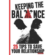 (英文圖書) Keeping the Balance: 25 Tips to Save Your Relationship 平裝版, Independently Published, 英文