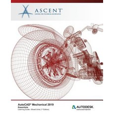 AutoCAD Mechanical 2019: Essentials (Mixed Units): Autodesk Authorized Publisher 平裝版, Ascent, Center for Technical Knowledge, 英文