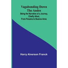 (英文圖書) Vagabonding down the Andes; Being the Narrative of a Journey Chiefly Afoot fr... 平裝版, Alpha Edition, 英文
