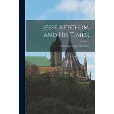 (英文圖書) Jesse Ketchum and His Times; 平裝版, Hassell Street Press, 英文