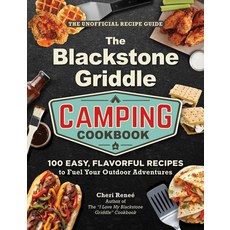 (英文圖書) The Blackstone Griddle Camping Cookbook: 100 Easy Flavorful Recipes to Fuel Yo... 精裝版, Adams Media Corporation, 英文