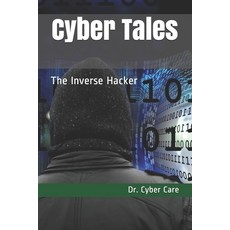 Cyber Tales: The Inverse Hacker 平裝版, Independently Published, 英文