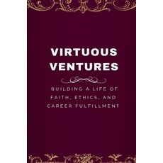 (英文圖書) Virtuous Ventures: Building a Life of Faith Ethics and Career Fulfillment 平裝版, Emmanuel Joseph, 英文