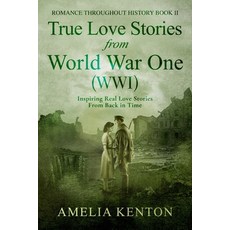 (英文圖書) True Love Stories from World War One (WWI): Inspiring Couples from Back in Time 平裝版, Independently Published, 英文