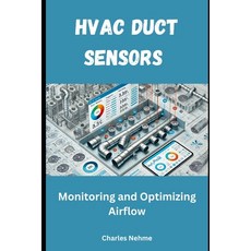 (英文圖書) HVAC Duct Sensors: Monitoring and Optimizing Airflow 平裝版, Independently Published, 英文